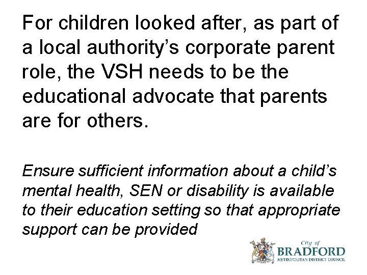 For children looked after, as part of a local authority’s corporate parent role, the