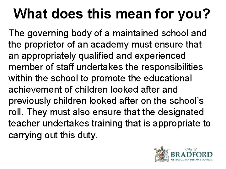 What does this mean for you? The governing body of a maintained school and