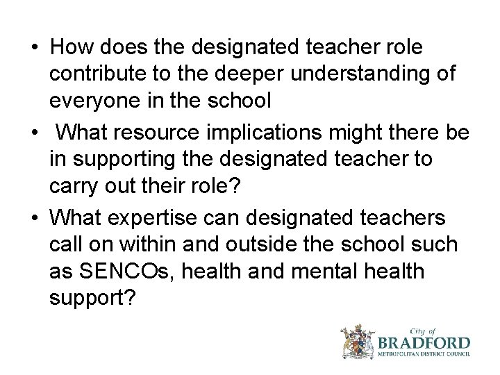  • How does the designated teacher role contribute to the deeper understanding of