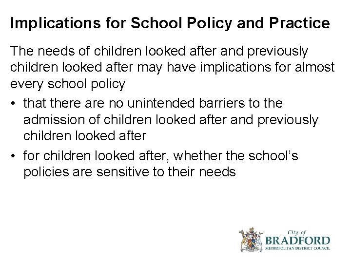 Implications for School Policy and Practice The needs of children looked after and previously