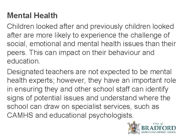 Mental Health Children looked after and previously children looked after are more likely to