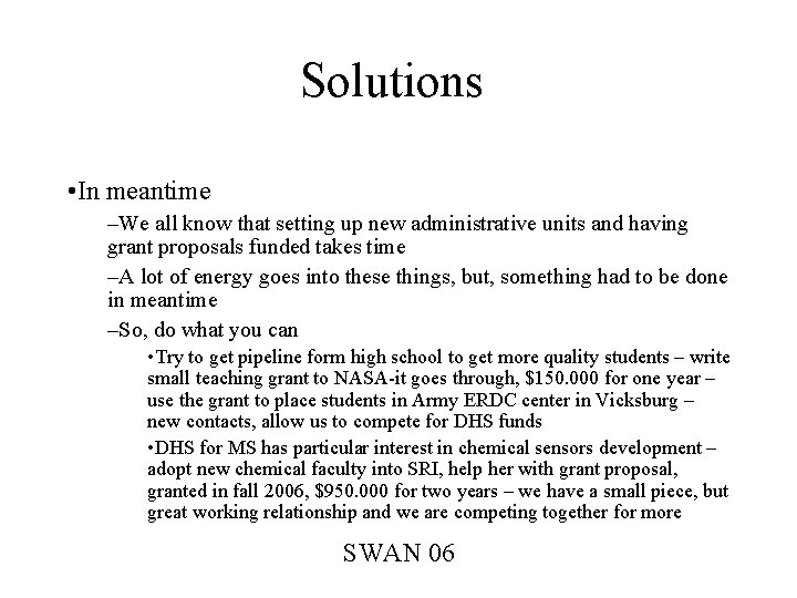 Solutions • In meantime –We all know that setting up new administrative units and