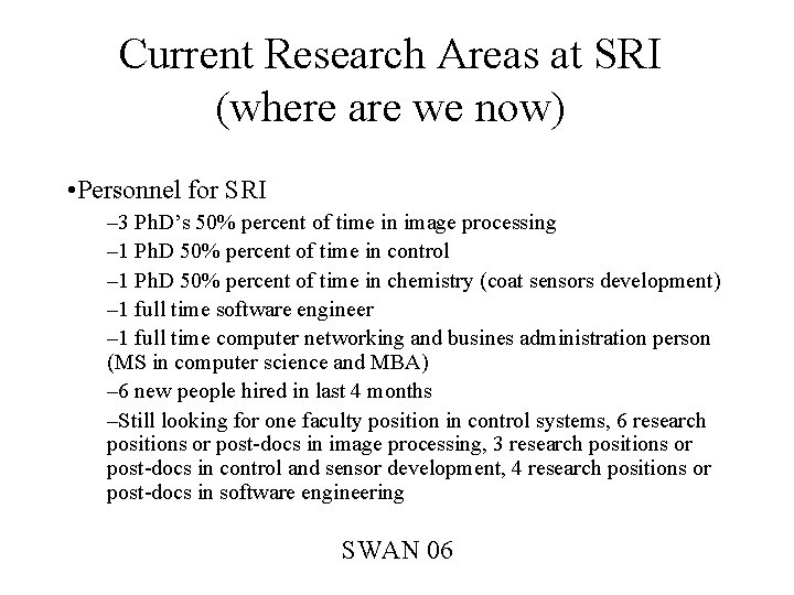 Current Research Areas at SRI (where are we now) • Personnel for SRI –