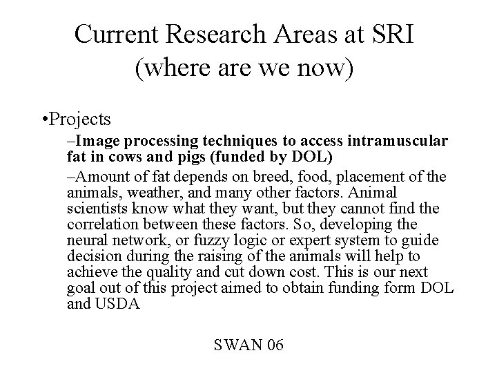 Current Research Areas at SRI (where are we now) • Projects –Image processing techniques