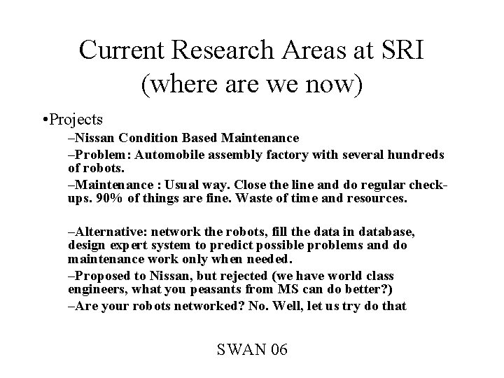 Current Research Areas at SRI (where are we now) • Projects –Nissan Condition Based