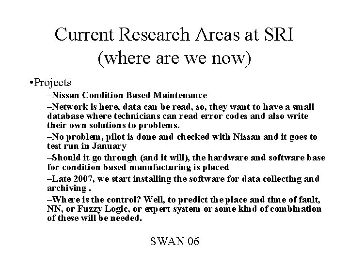 Current Research Areas at SRI (where are we now) • Projects –Nissan Condition Based