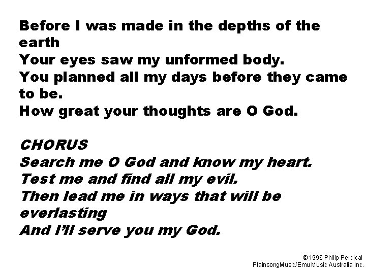 Before I was made in the depths of the earth Your eyes saw my