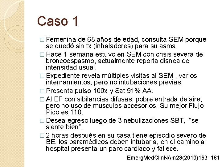 Caso 1 � Femenina de 68 años de edad, consulta SEM porque se quedó Caso 1 � Femenina de 68 años de edad, consulta SEM porque se quedó