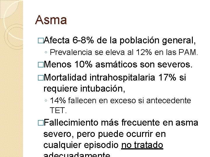 Asma �Afecta 6 -8% de la población general, ◦ Prevalencia se eleva al 12% Asma �Afecta 6 -8% de la población general, ◦ Prevalencia se eleva al 12%