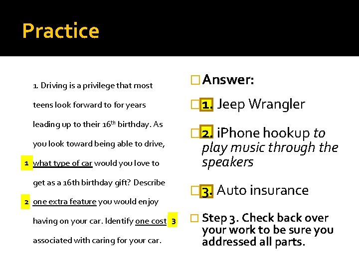 Practice 1. Driving is a privilege that most �Answer: teens look forward to for