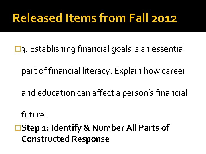 Released Items from Fall 2012 � 3. Establishing financial goals is an essential part