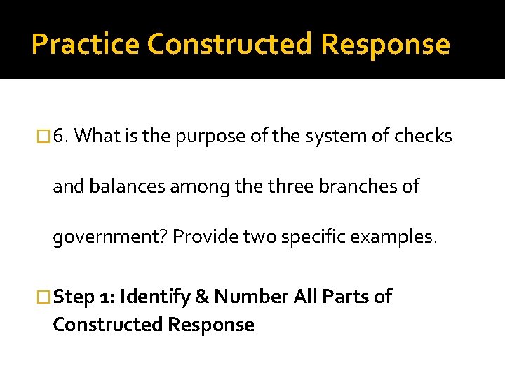 Practice Constructed Response � 6. What is the purpose of the system of checks