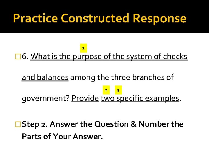 Practice Constructed Response 1 � 6. What is the purpose of the system of