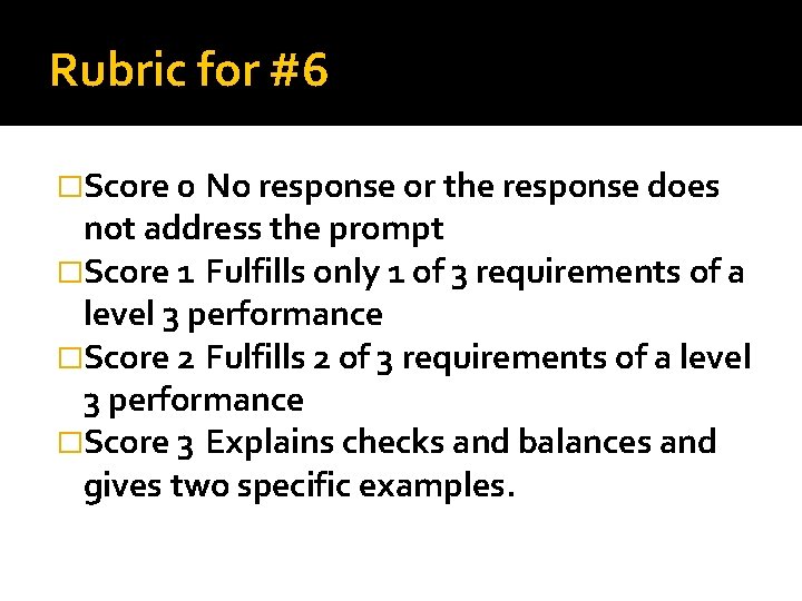 Rubric for #6 �Score 0 No response or the response does not address the