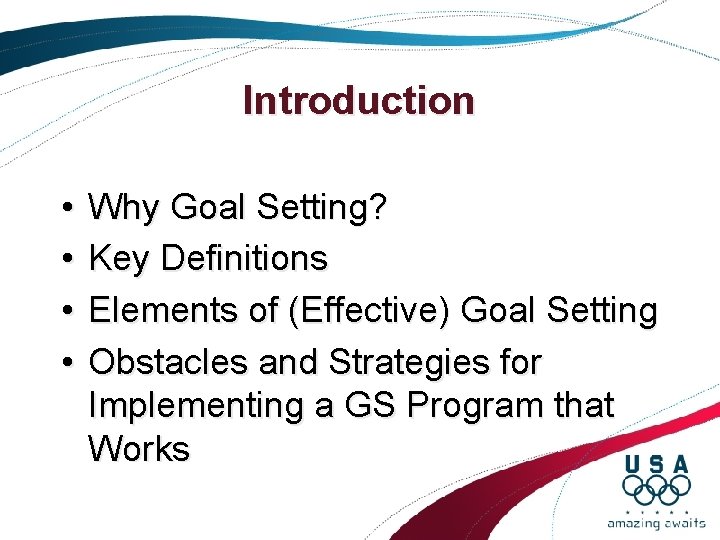Introduction • • Why Goal Setting? Key Definitions Elements of (Effective) Goal Setting Obstacles Introduction • • Why Goal Setting? Key Definitions Elements of (Effective) Goal Setting Obstacles