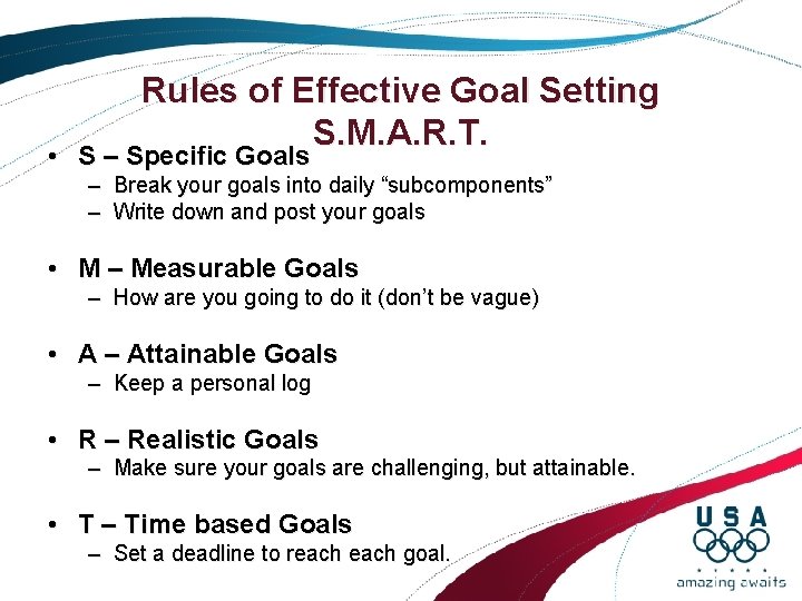 Rules of Effective Goal Setting S. M. A. R. T. • S – Specific Rules of Effective Goal Setting S. M. A. R. T. • S – Specific