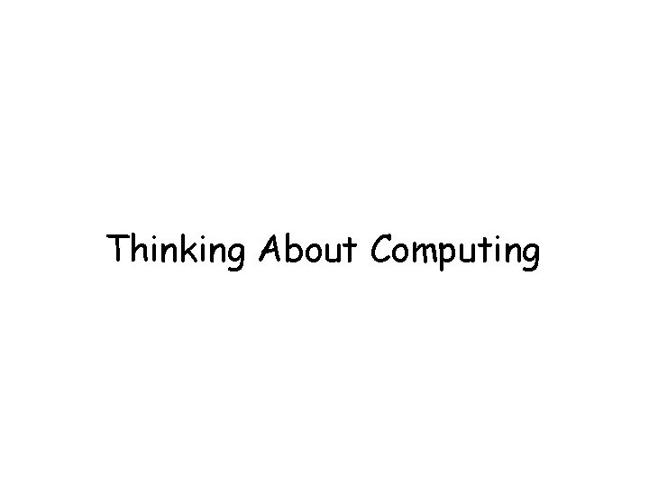 Thinking About Computing 