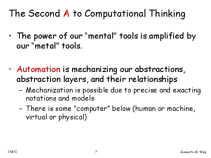 The Second A to Computational Thinking • The power of our “mental” tools is
