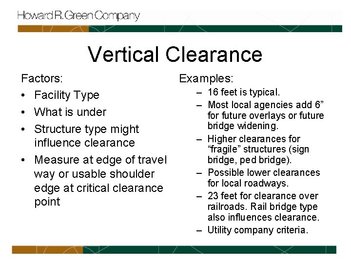 Vertical Clearance Factors: • Facility Type • What is under • Structure type might