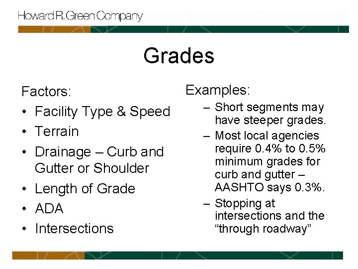 Grades Factors: • Facility Type & Speed • Terrain • Drainage – Curb and