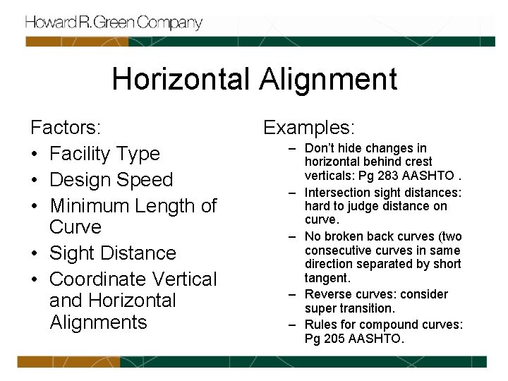 Horizontal Alignment Factors: • Facility Type • Design Speed • Minimum Length of Curve