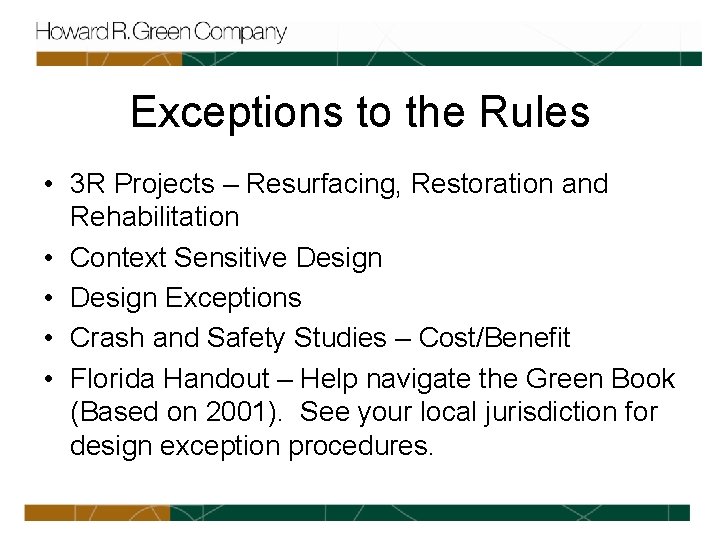 Exceptions to the Rules • 3 R Projects – Resurfacing, Restoration and Rehabilitation •