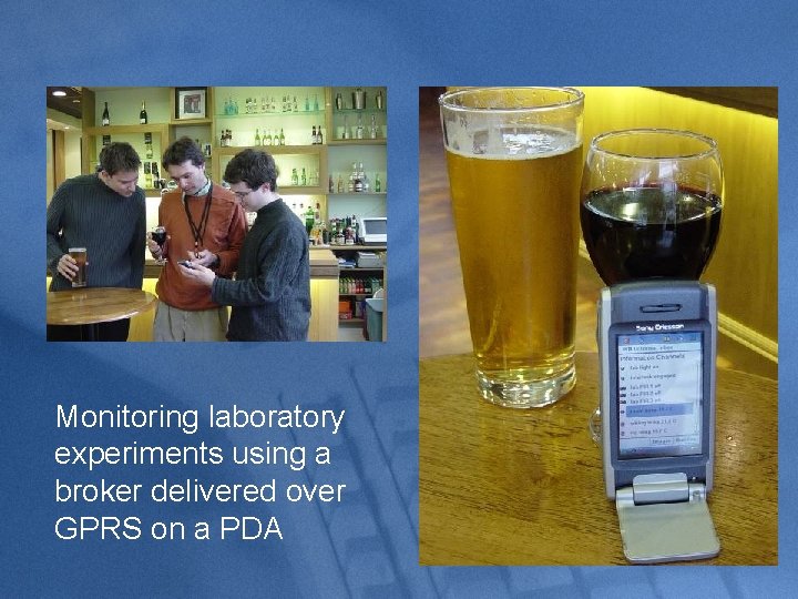 Monitoring laboratory experiments using a broker delivered over GPRS on a PDA 