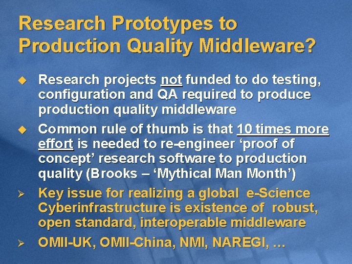 Research Prototypes to Production Quality Middleware? u u Ø Ø Research projects not funded