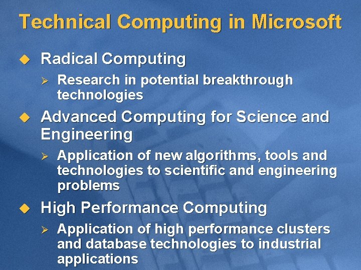 Technical Computing in Microsoft u Radical Computing Ø u Advanced Computing for Science and