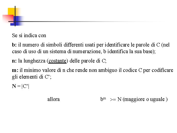 Se si indica con b: il numero di simboli differenti usati per identificare le Se si indica con b: il numero di simboli differenti usati per identificare le