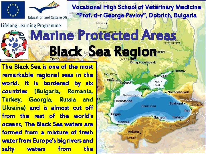 Vocational High School of Veterinary Medicine “Prof. d-r George Pavlov”, Dobrich, Bulgaria Marine Protected