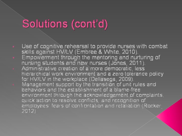 Solutions (cont’d) • • Use of cognitive rehearsal to provide nurses with combat skills