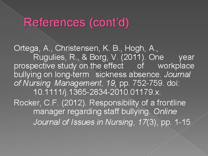 References (cont’d) Ortega, A. , Christensen, K. B. , Hogh, A. , Rugulies, R.