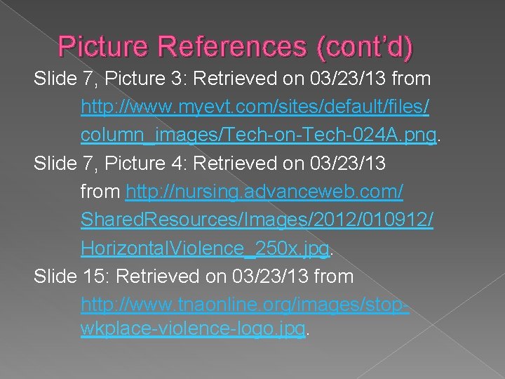 Picture References (cont’d) Slide 7, Picture 3: Retrieved on 03/23/13 from http: //www. myevt.