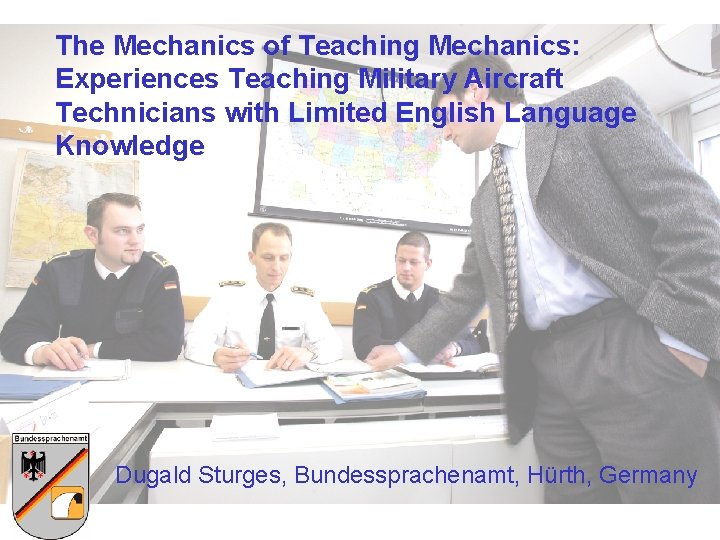 The Mechanics of Teaching Mechanics: Experiences Teaching Military Aircraft Technicians with Limited English Language