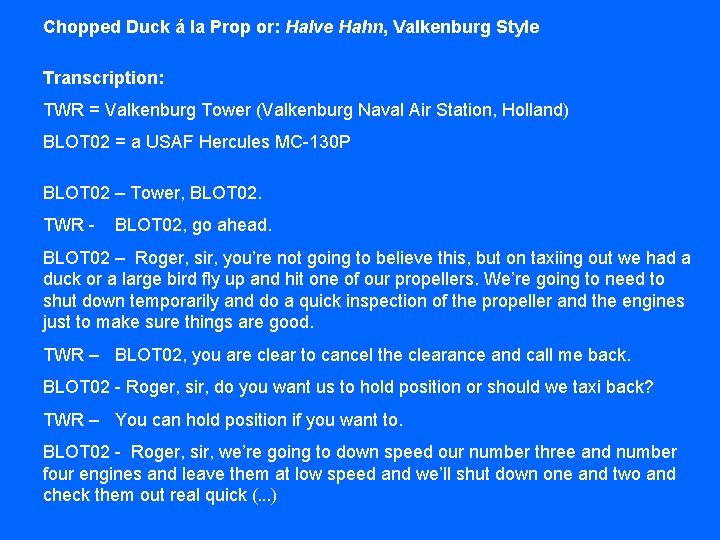 Chopped Duck á la Prop or: Halve Hahn, Valkenburg Style Transcription: TWR = Valkenburg