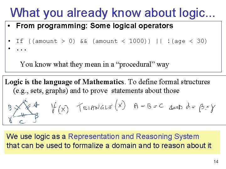 What you already know about logic. . . • From programming: Some logical operators