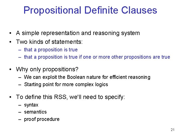 Propositional Definite Clauses • A simple representation and reasoning system • Two kinds of
