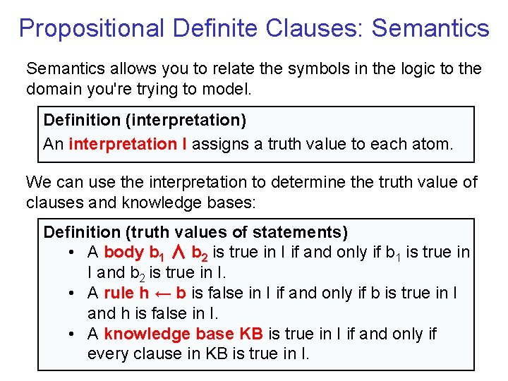 Propositional Definite Clauses: Semantics allows you to relate the symbols in the logic to