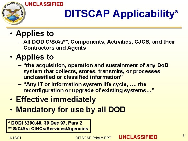 Ditscap DITSCAP Primer UNCLASSIFIED UNCLASSIFIED DITSCAP Authority ASDC 3