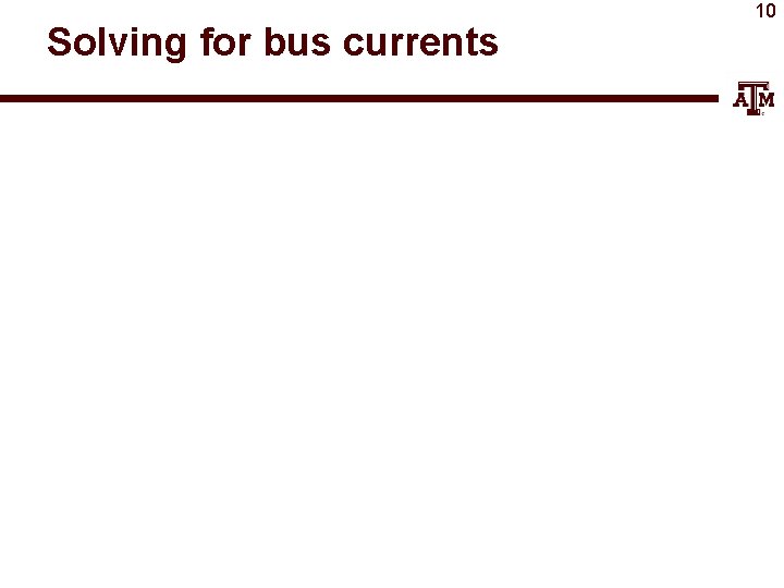 Solving for bus currents 10 