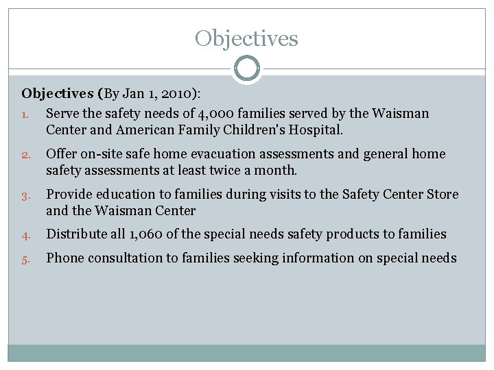 Objectives (By Jan 1, 2010): 1. Serve the safety needs of 4, 000 families