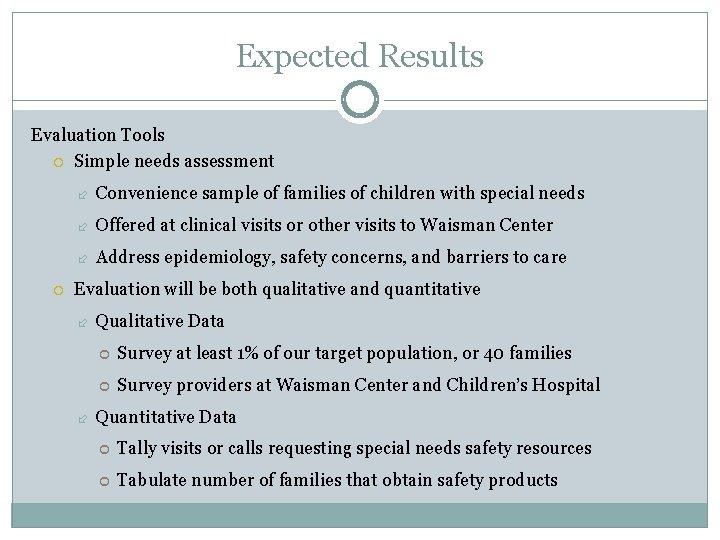 Expected Results Evaluation Tools Simple needs assessment Convenience sample of families of children with