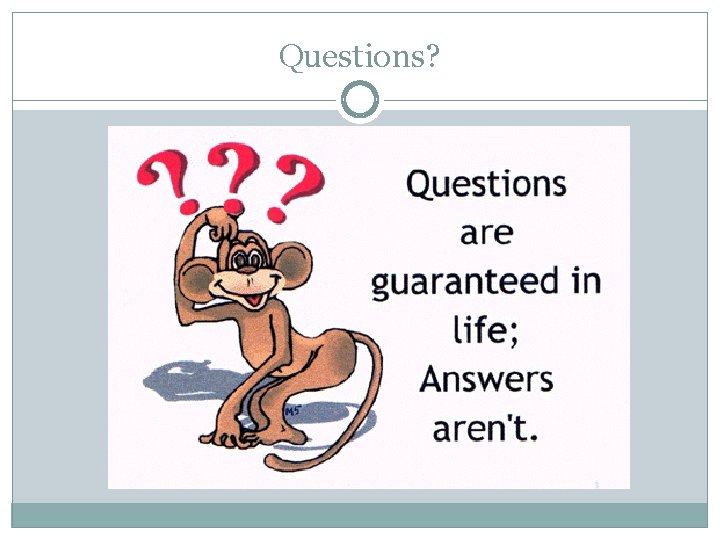 Questions? 