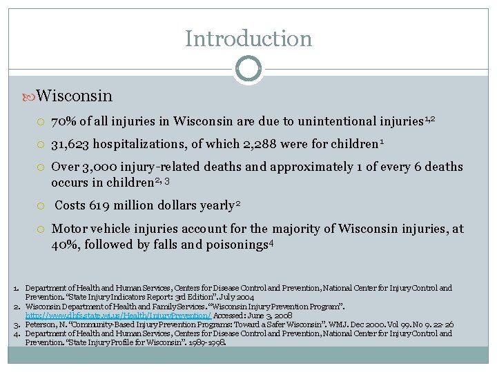 Introduction Wisconsin 70% of all injuries in Wisconsin are due to unintentional injuries 1,