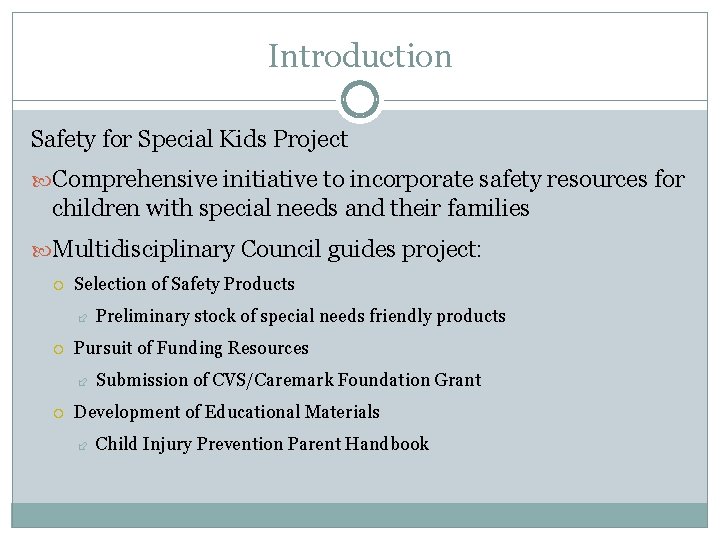 Introduction Safety for Special Kids Project Comprehensive initiative to incorporate safety resources for children