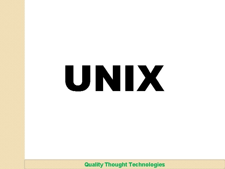 UNIX Quality Thought Technologies 