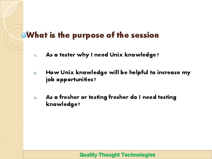 What is the purpose of the session 1. As a tester why I need