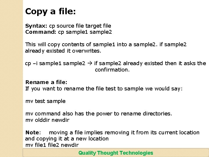 Copy a file: Syntax: cp source file target file Command: cp sample 1 sample