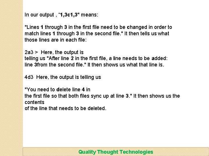 In our output , “ 1, 3 c 1, 3" means: "Lines 1 through